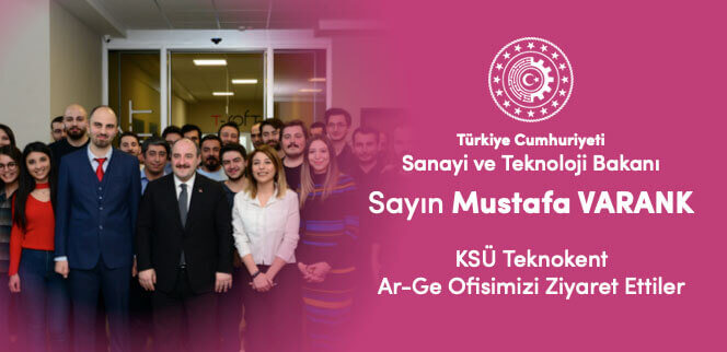 Sanayi ve Teknoloji Bakanı Ziyareti